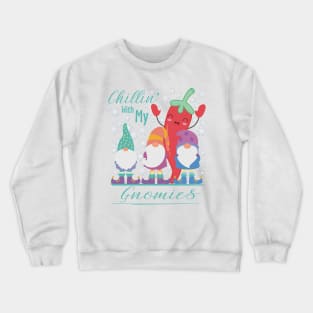 Chillin With My Gnomies, Christmas Gnomes Crewneck Sweatshirt